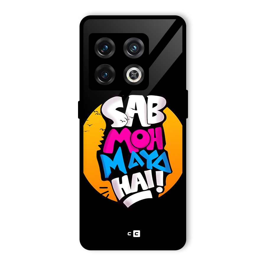 Sab Moh Maya Hai Glass Back Case for OnePlus 10 Pro 5G