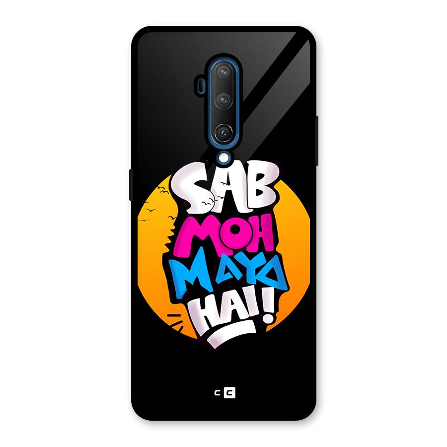 Sab Moh Maya Hai Glass Back Case for OnePlus 7T Pro