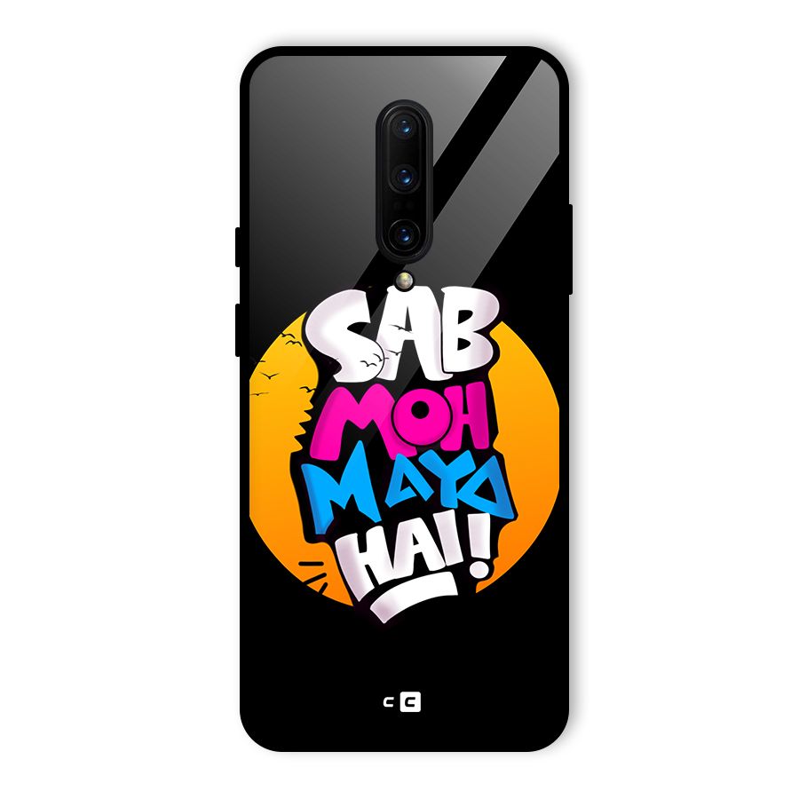 Sab Moh Maya Hai Glass Back Case for OnePlus 7 Pro