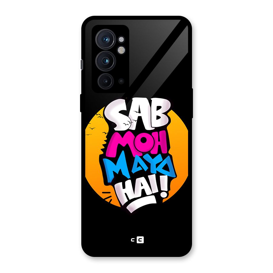 Sab Moh Maya Hai Glass Back Case for OnePlus 9RT 5G