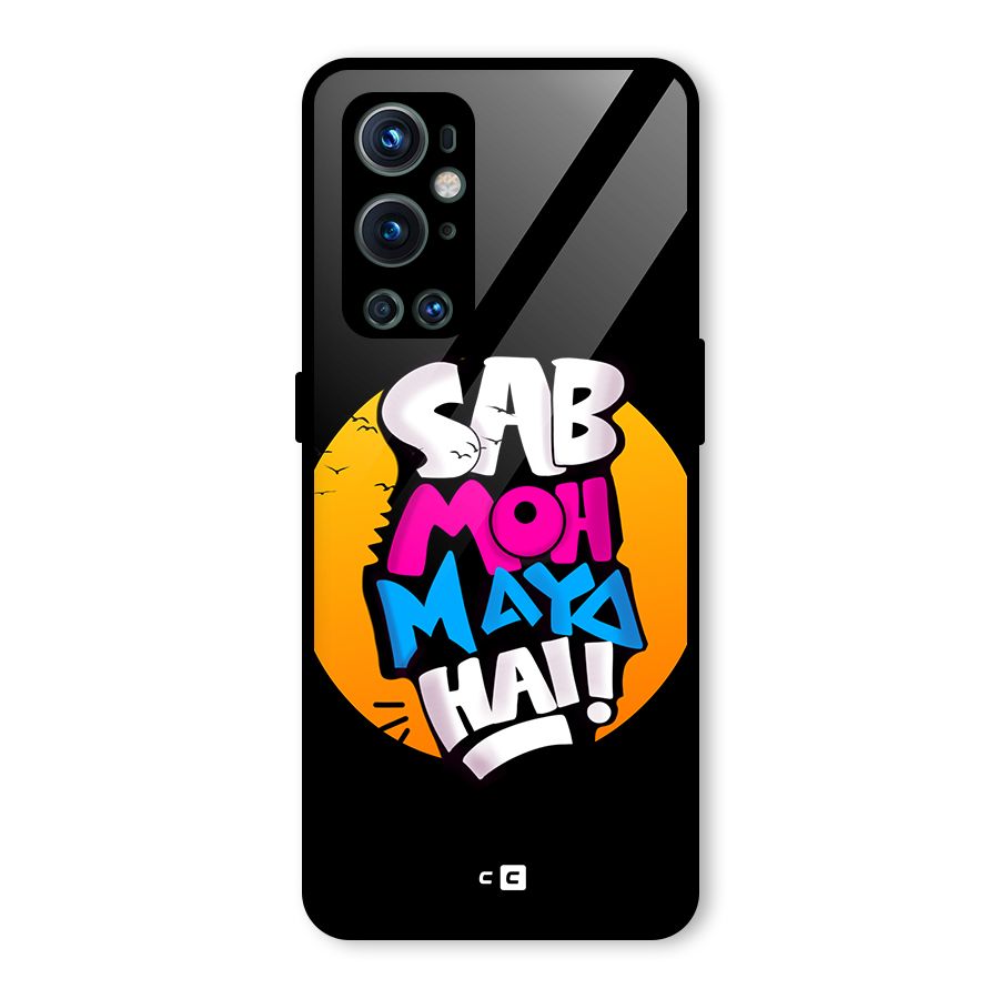 Sab Moh Maya Hai Glass Back Case for OnePlus 9 Pro