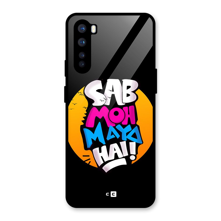 Sab Moh Maya Hai Glass Back Case for OnePlus Nord