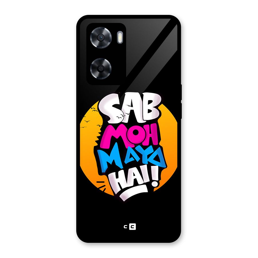 Sab Moh Maya Hai Glass Back Case for Oppo A57 2022