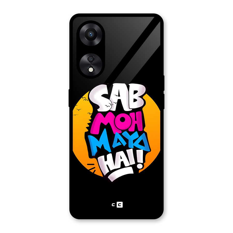 Sab Moh Maya Hai Glass Back Case for Oppo A78