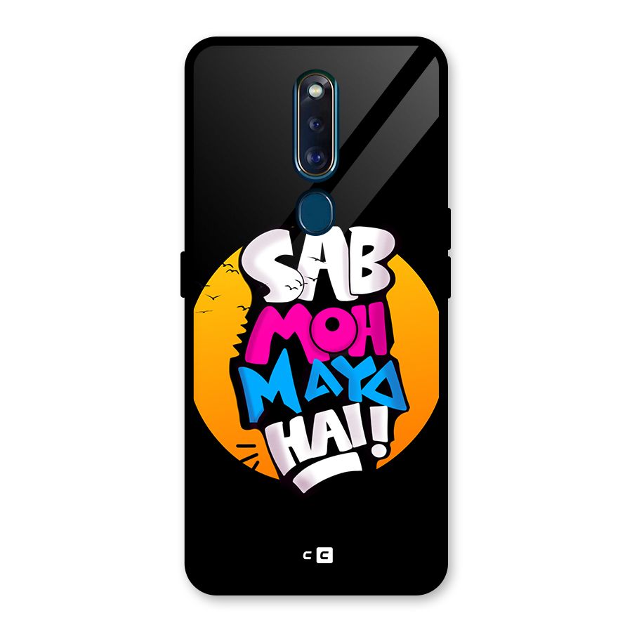 Sab Moh Maya Hai Glass Back Case for Oppo F11 Pro