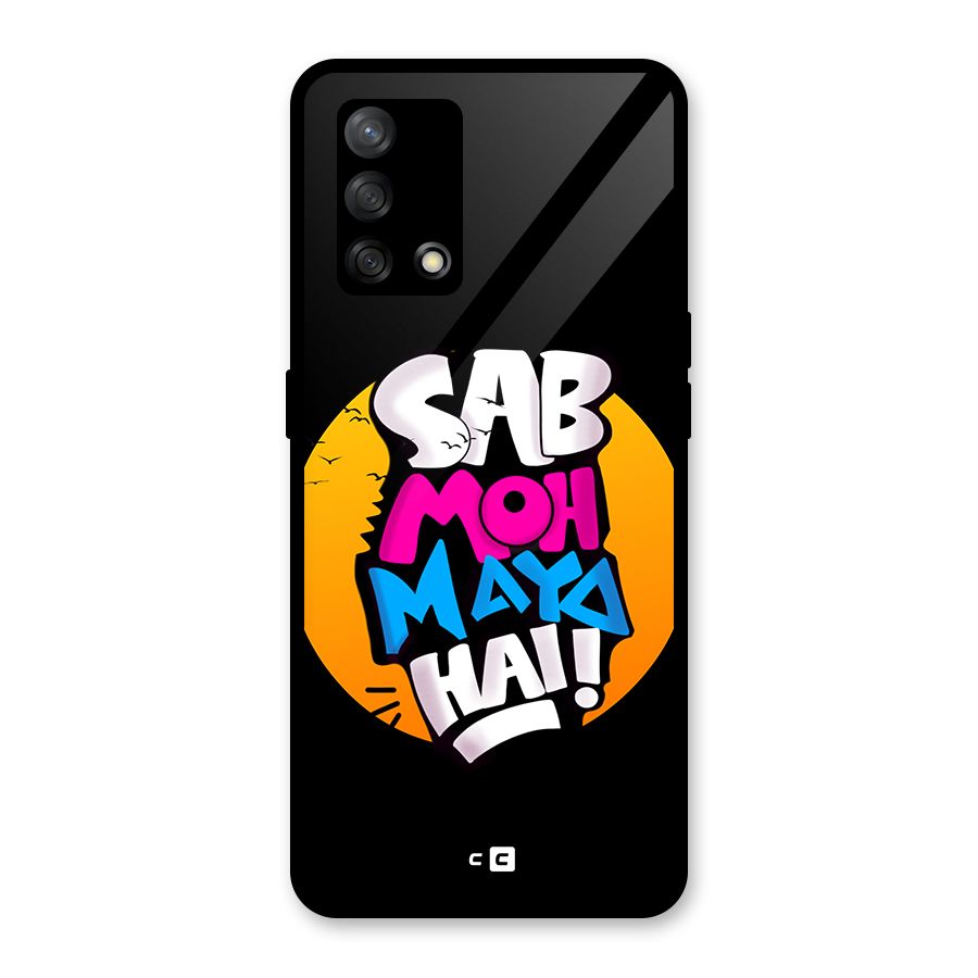 Sab Moh Maya Hai Glass Back Case for Oppo F19