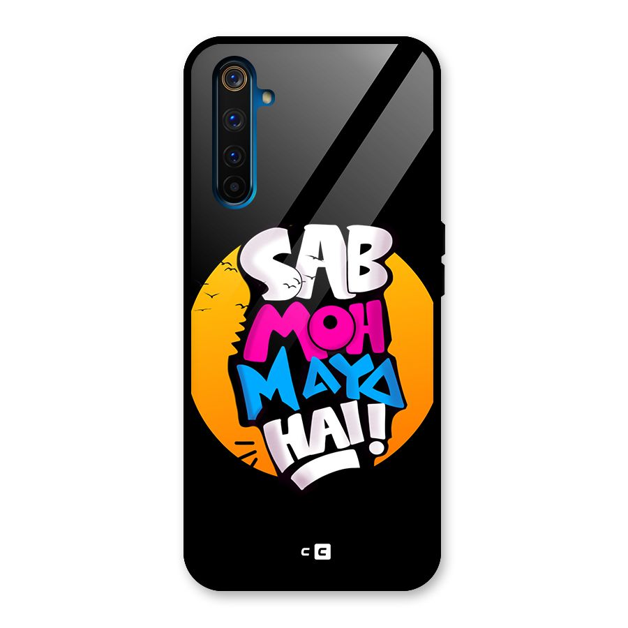 Sab Moh Maya Hai Glass Back Case for Realme 6 Pro
