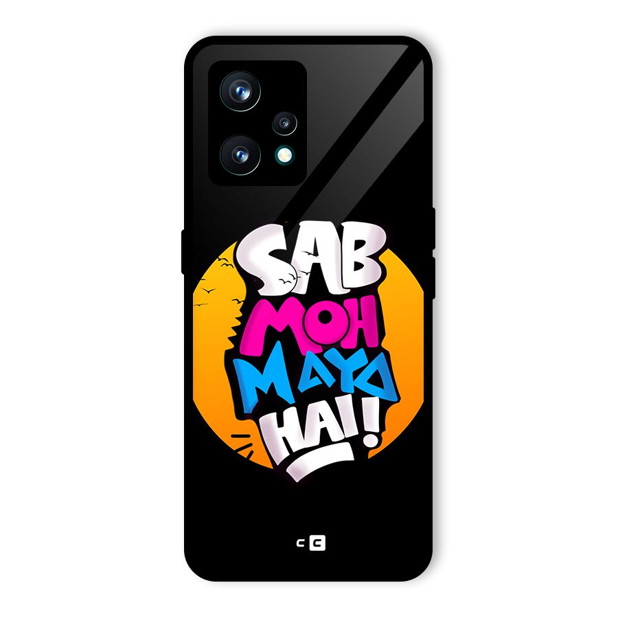 Sab Moh Maya Hai Glass Back Case for Realme 9 Pro Plus 5G