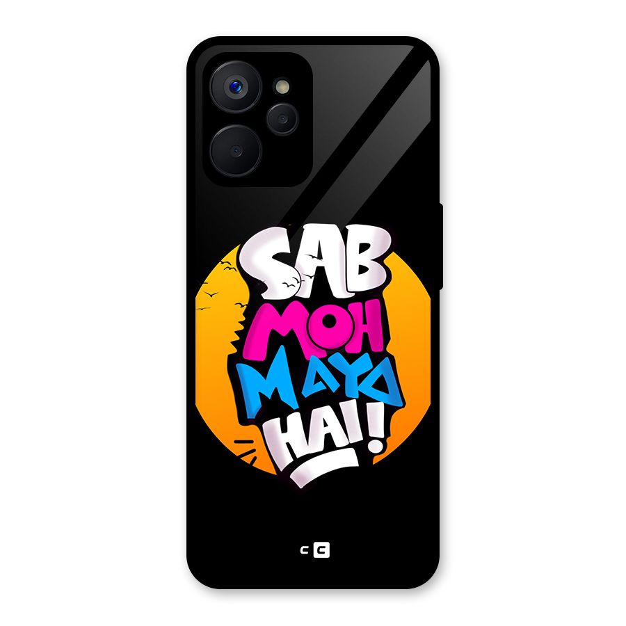 Sab Moh Maya Hai Glass Back Case for Realme 9i 5G