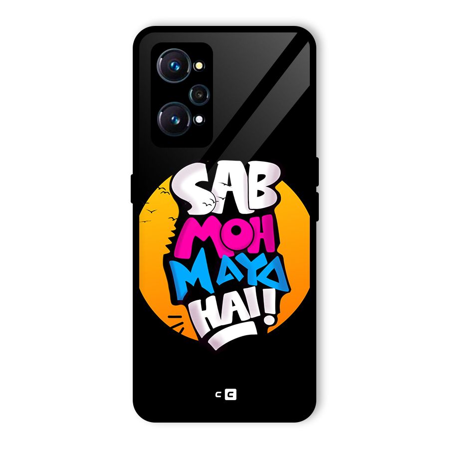 Sab Moh Maya Hai Glass Back Case for Realme GT Neo2