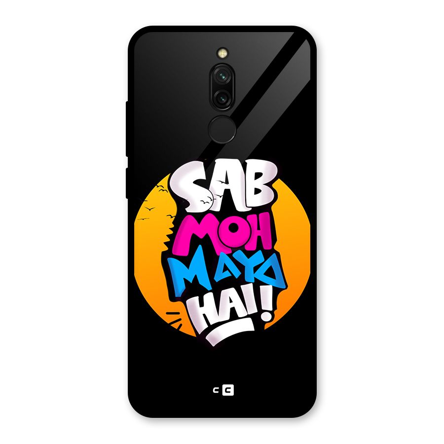 Sab Moh Maya Hai Glass Back Case for Redmi 8