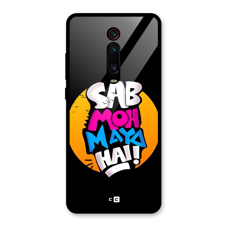 Sab Moh Maya Hai Glass Back Case for Redmi K20 Pro