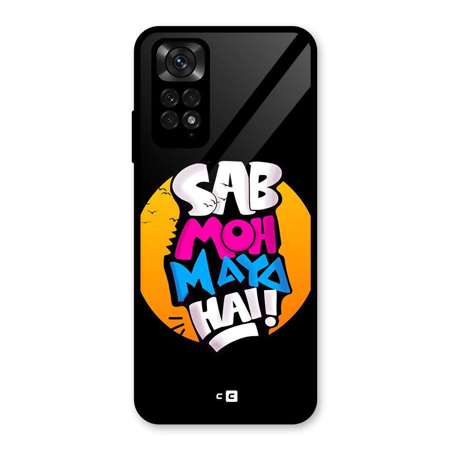 Sab Moh Maya Hai Glass Back Case for Redmi Note 11S