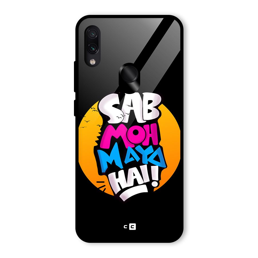 Sab Moh Maya Hai Glass Back Case for Redmi Note 7