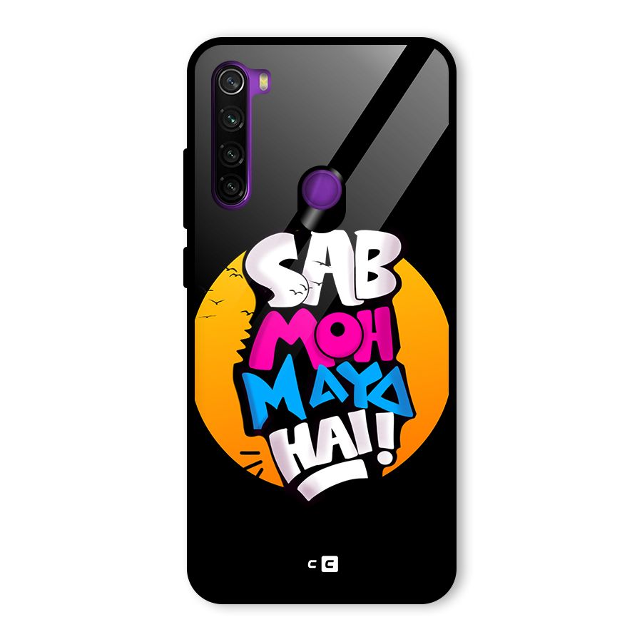 Sab Moh Maya Hai Glass Back Case for Redmi Note 8