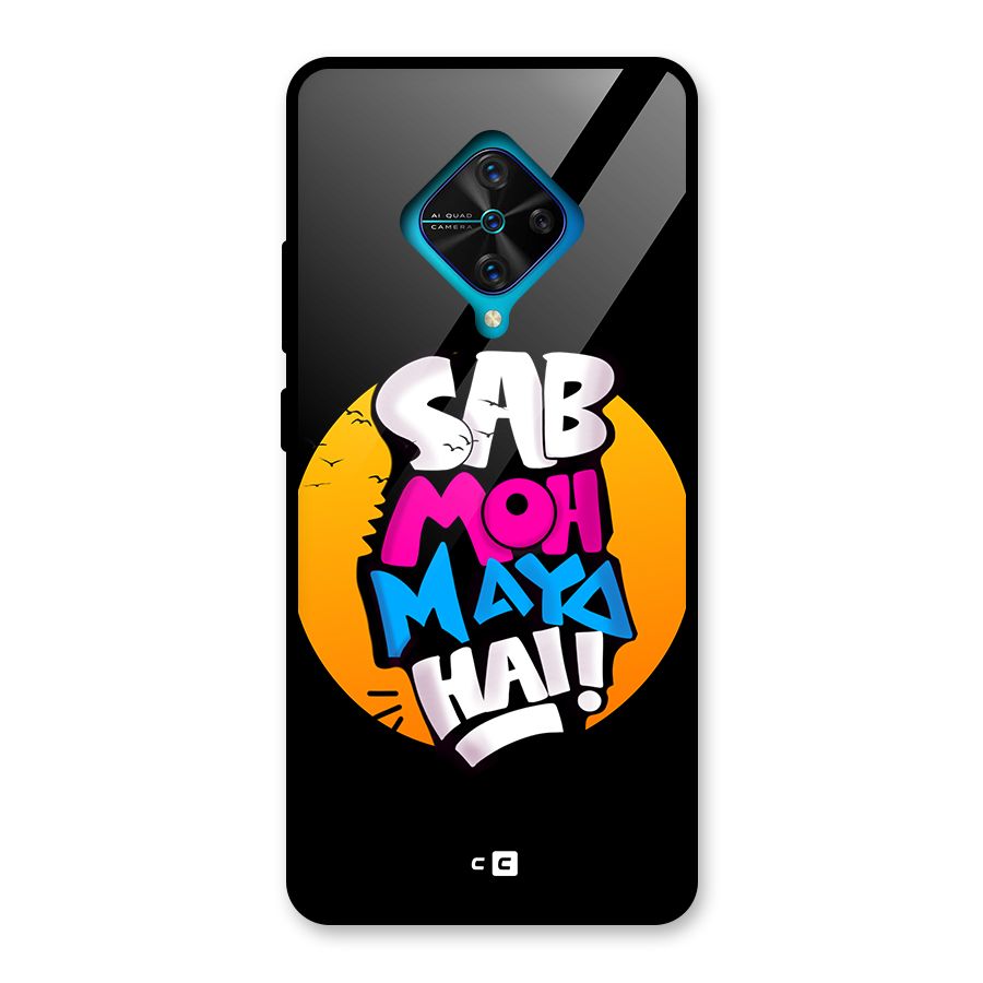Sab Moh Maya Hai Glass Back Case for Vivo S1 Pro
