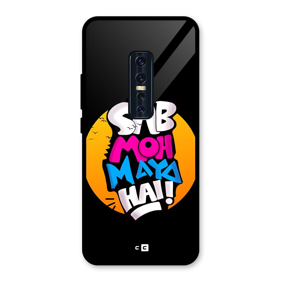 Sab Moh Maya Hai Glass Back Case for Vivo V17 Pro