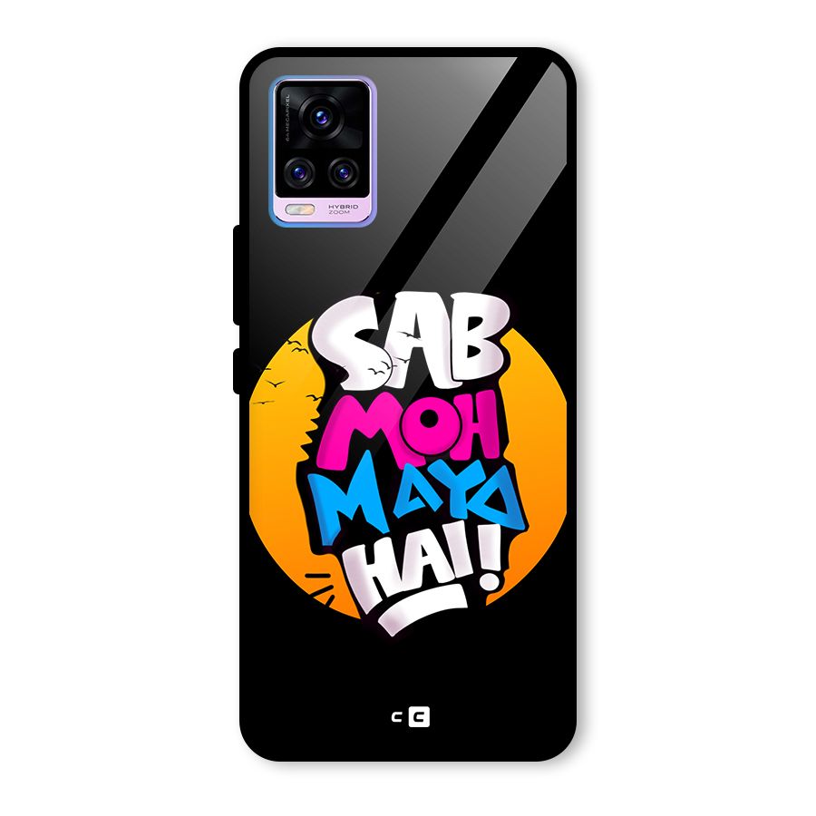 Sab Moh Maya Hai Glass Back Case for Vivo V20 Pro