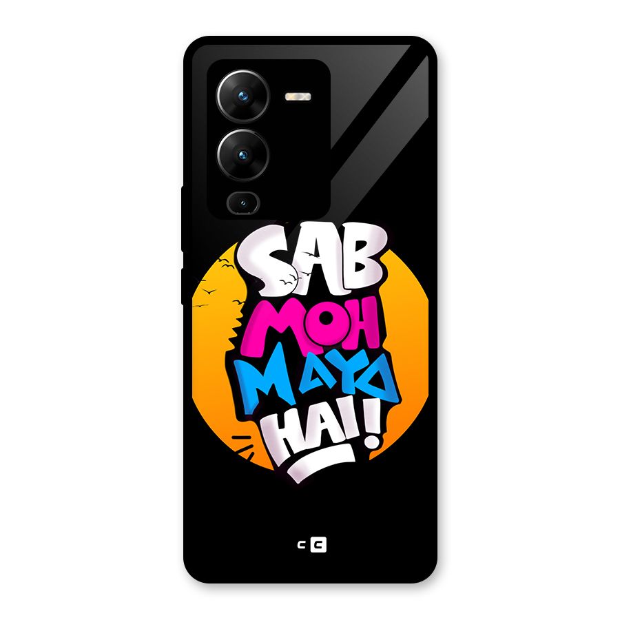 Sab Moh Maya Hai Glass Back Case for Vivo V25 Pro