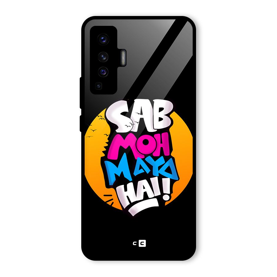 Sab Moh Maya Hai Glass Back Case for Vivo X50