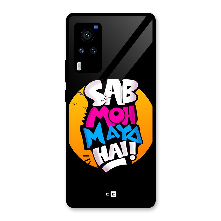 Sab Moh Maya Hai Glass Back Case for Vivo X60 Pro