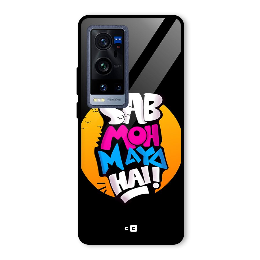 Sab Moh Maya Hai Glass Back Case for Vivo X60 Pro Plus