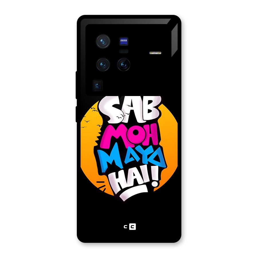 Sab Moh Maya Hai Glass Back Case for Vivo X80 Pro