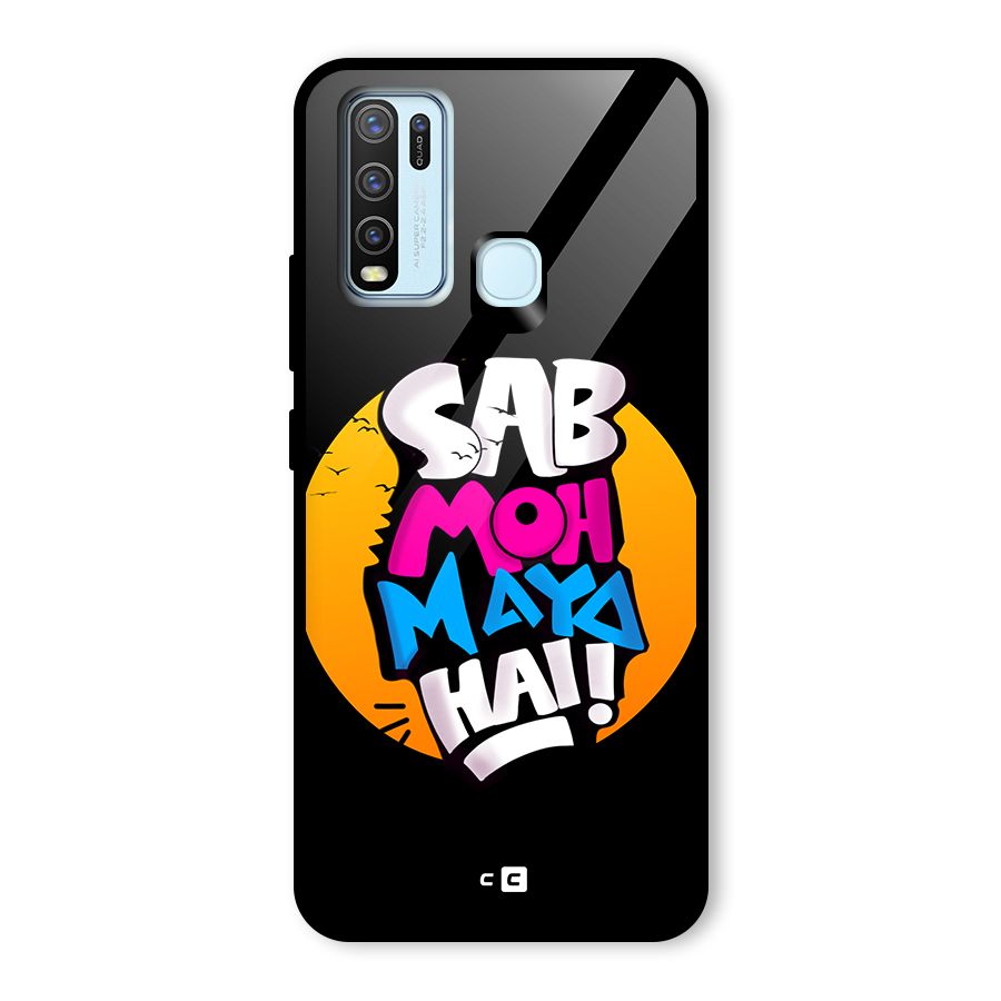 Sab Moh Maya Hai Glass Back Case for Vivo Y30