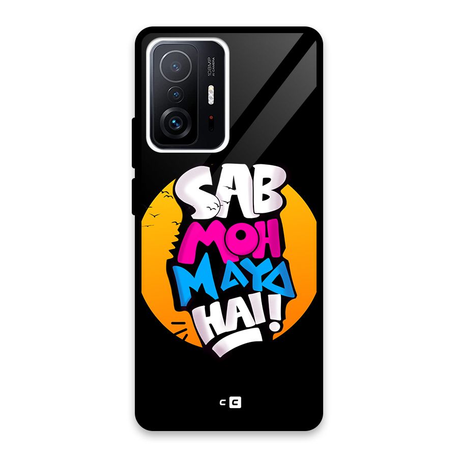 Sab Moh Maya Hai Glass Back Case for Xiaomi 11T Pro