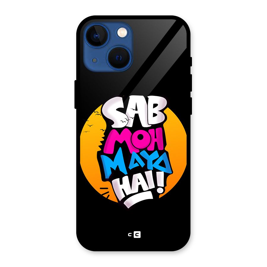 Sab Moh Maya Hai Glass Back Case for iPhone 13 Mini