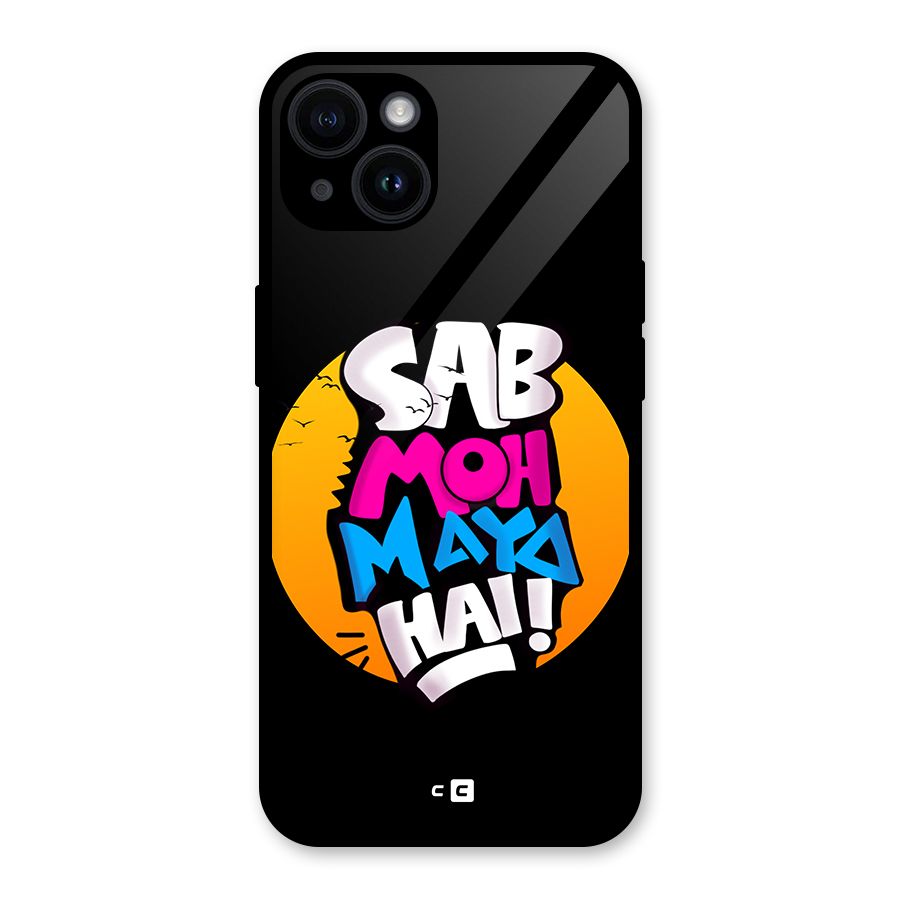Sab Moh Maya Hai Glass Back Case for iPhone 14