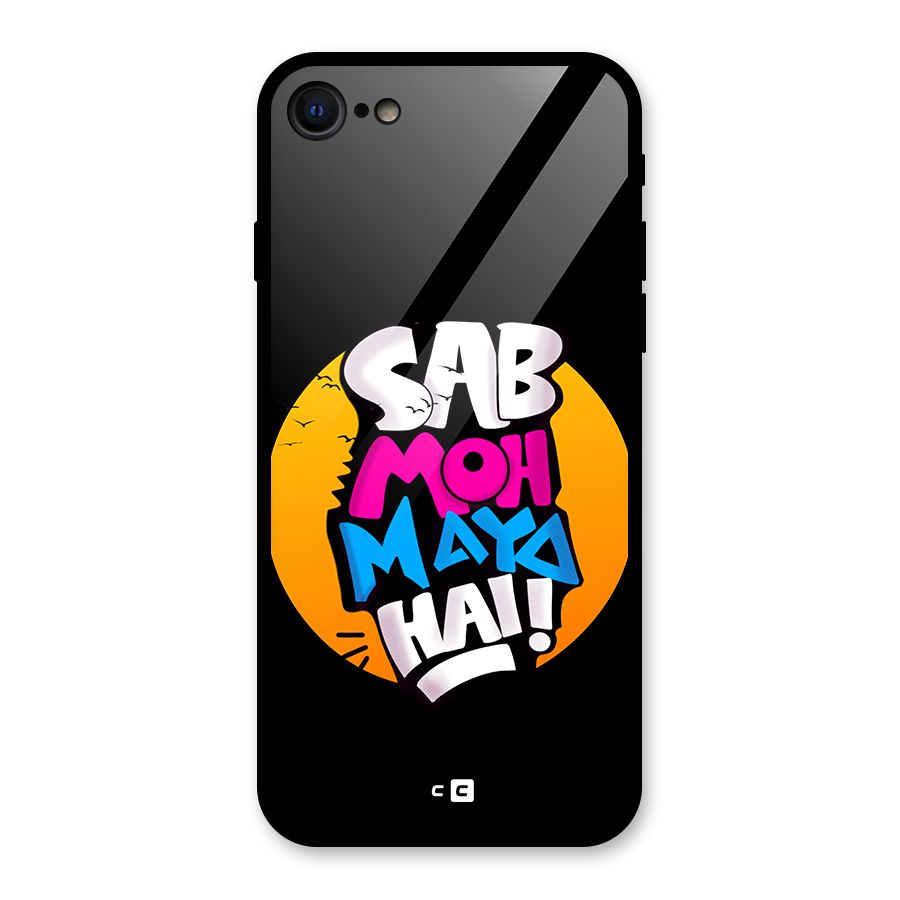 Sab Moh Maya Hai Glass Back Case for iPhone 7
