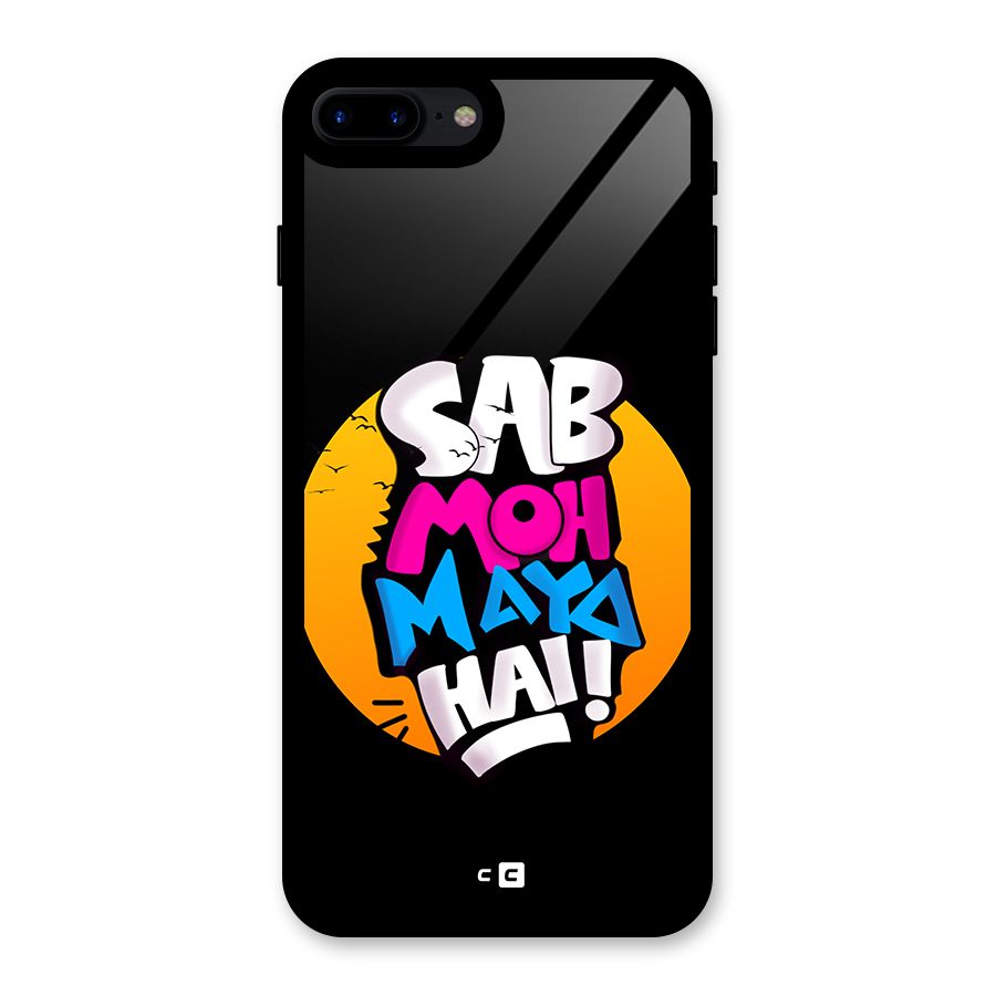 Sab Moh Maya Hai Glass Back Case for iPhone 8 Plus