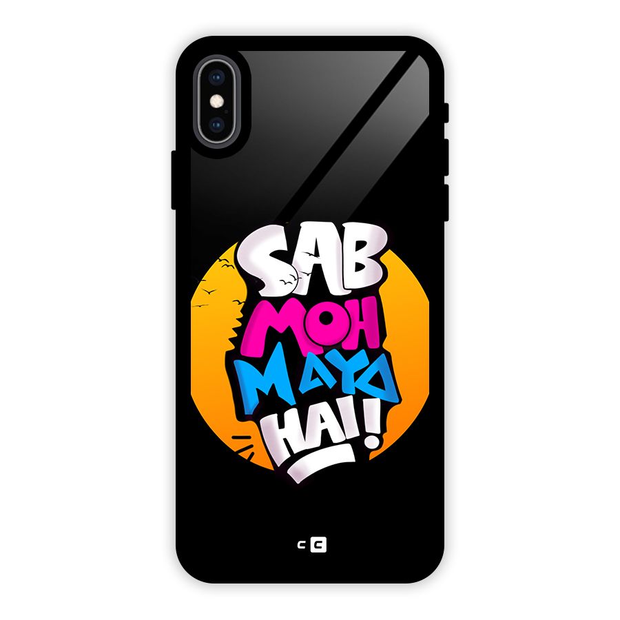 Sab Moh Maya Hai Glass Back Case for iPhone XS Max