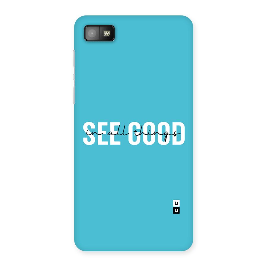 See Good in All Things Back Case for Blackberry Z10