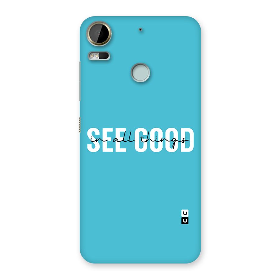 See Good in All Things Back Case for Desire 10 Pro