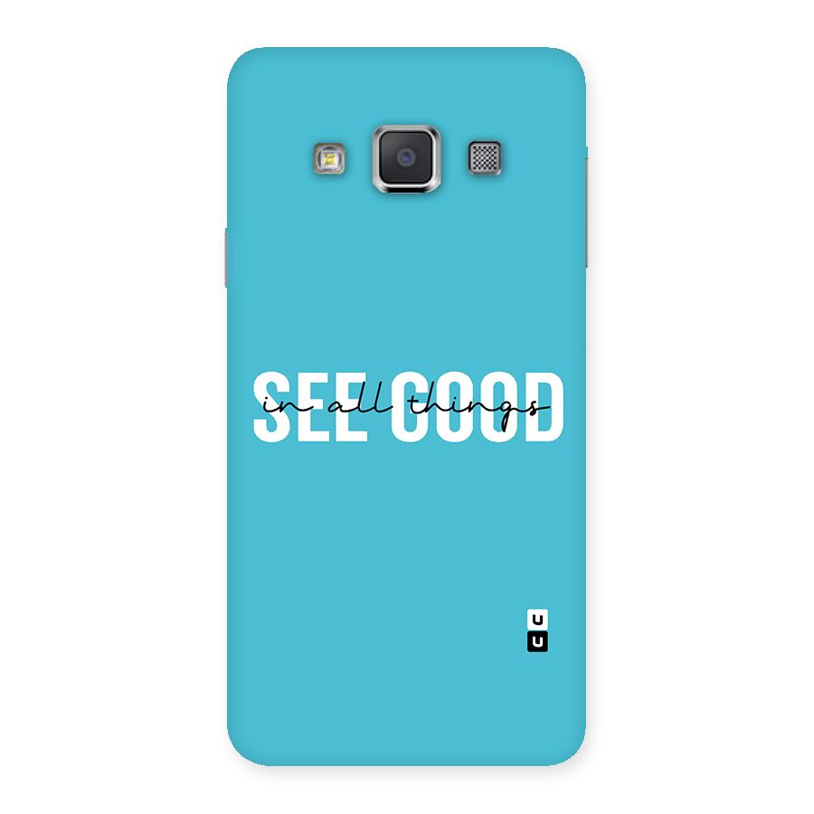 See Good in All Things Back Case for Galaxy A3