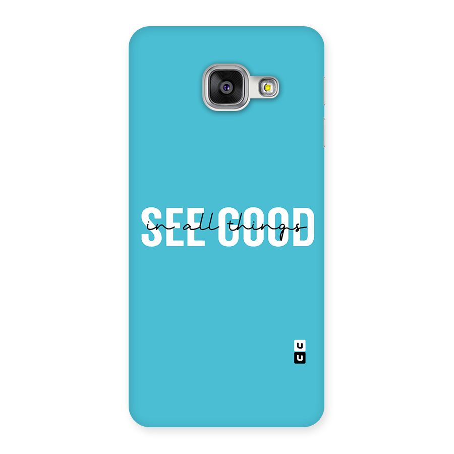 See Good in All Things Back Case for Galaxy A3 2016