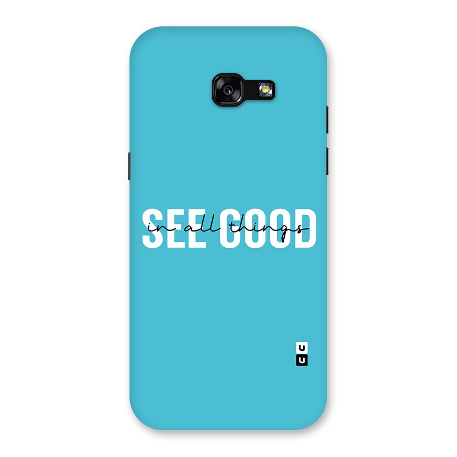 See Good in All Things Back Case for Galaxy A5 2017