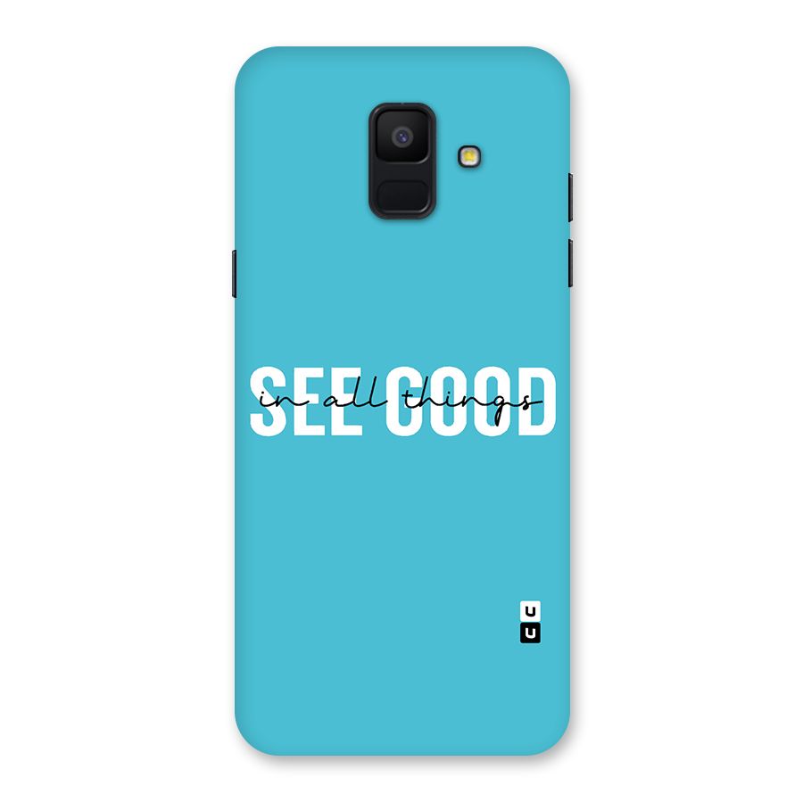 See Good in All Things Back Case for Galaxy A6 (2018)