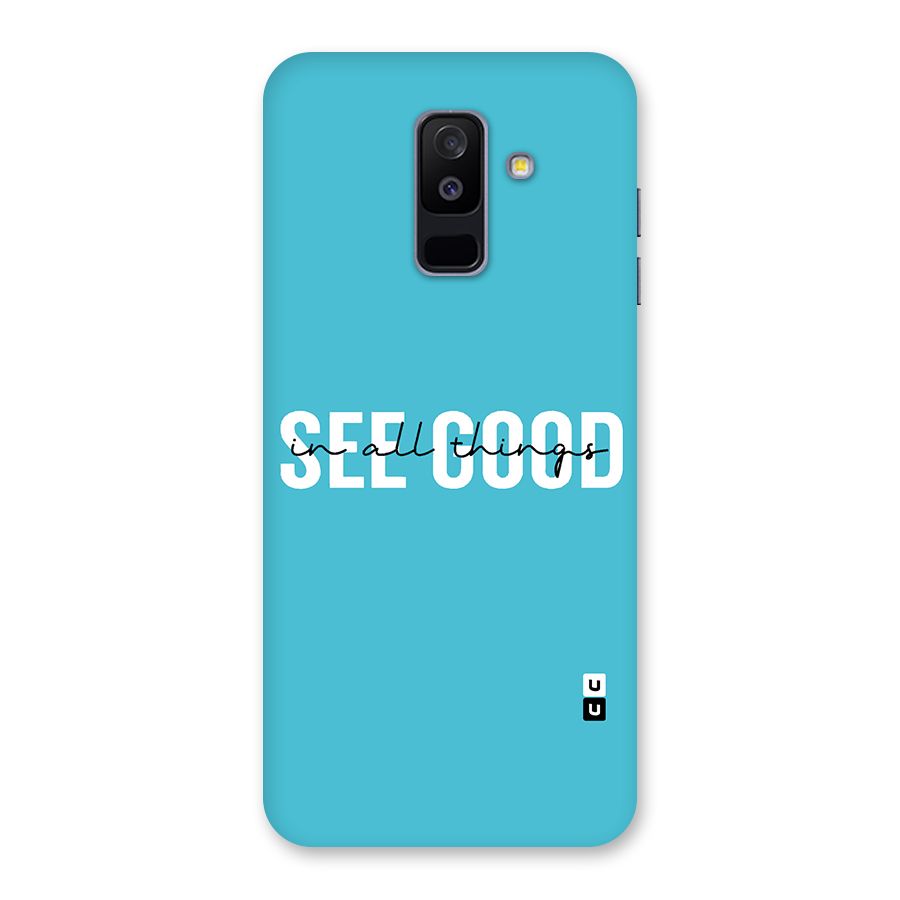 See Good in All Things Back Case for Galaxy A6 Plus