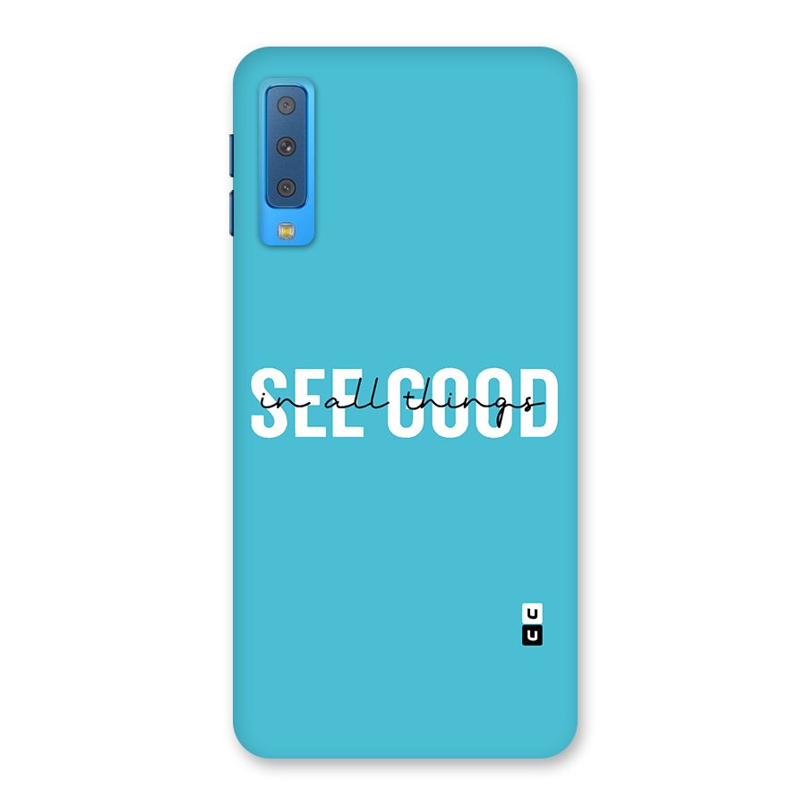 See Good in All Things Back Case for Galaxy A7 (2018)