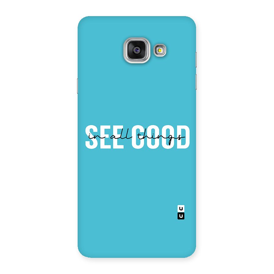 See Good in All Things Back Case for Galaxy A7 2016