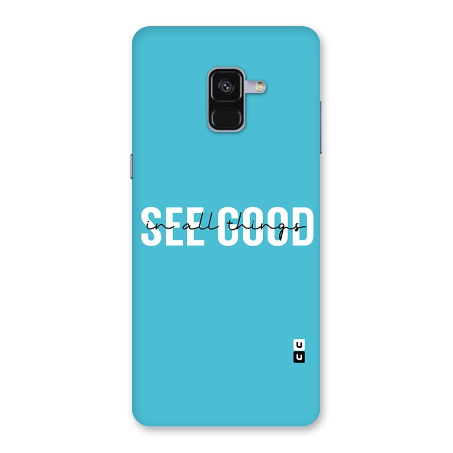 See Good in All Things Back Case for Galaxy A8 Plus