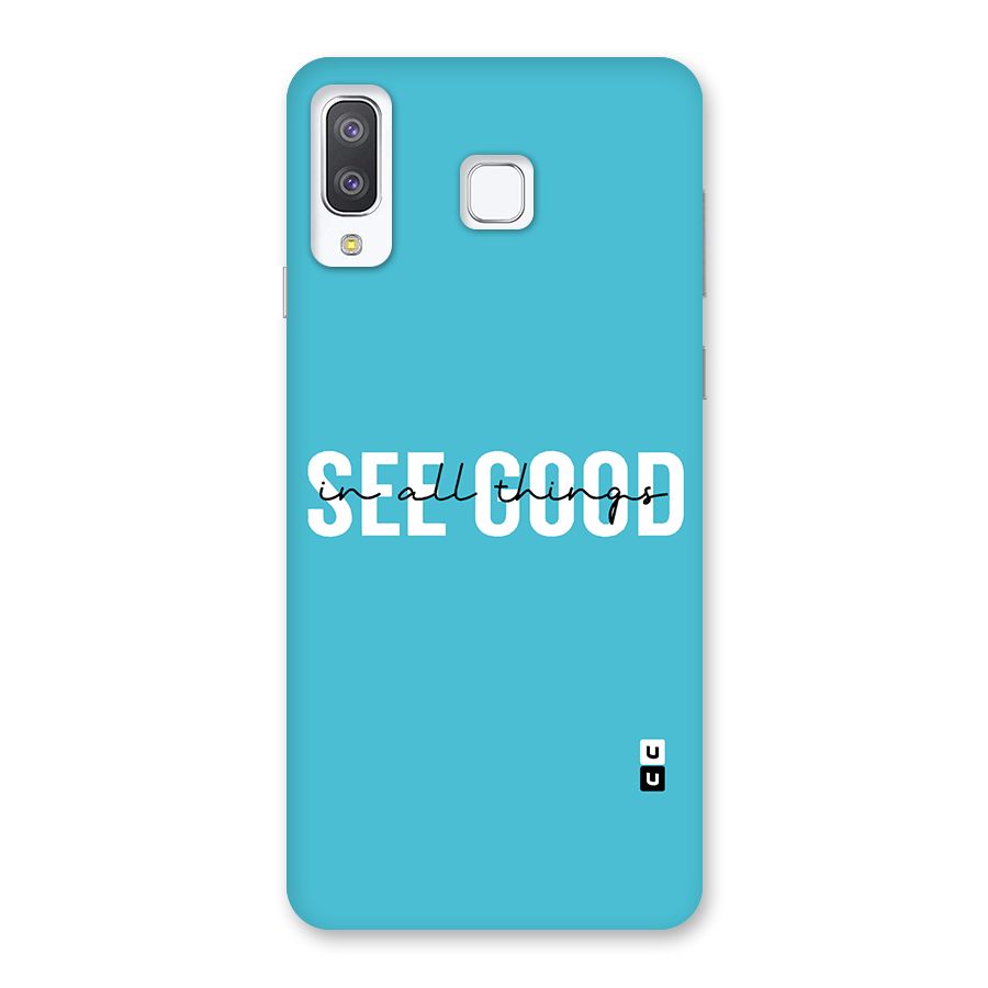 See Good in All Things Back Case for Galaxy A8 Star