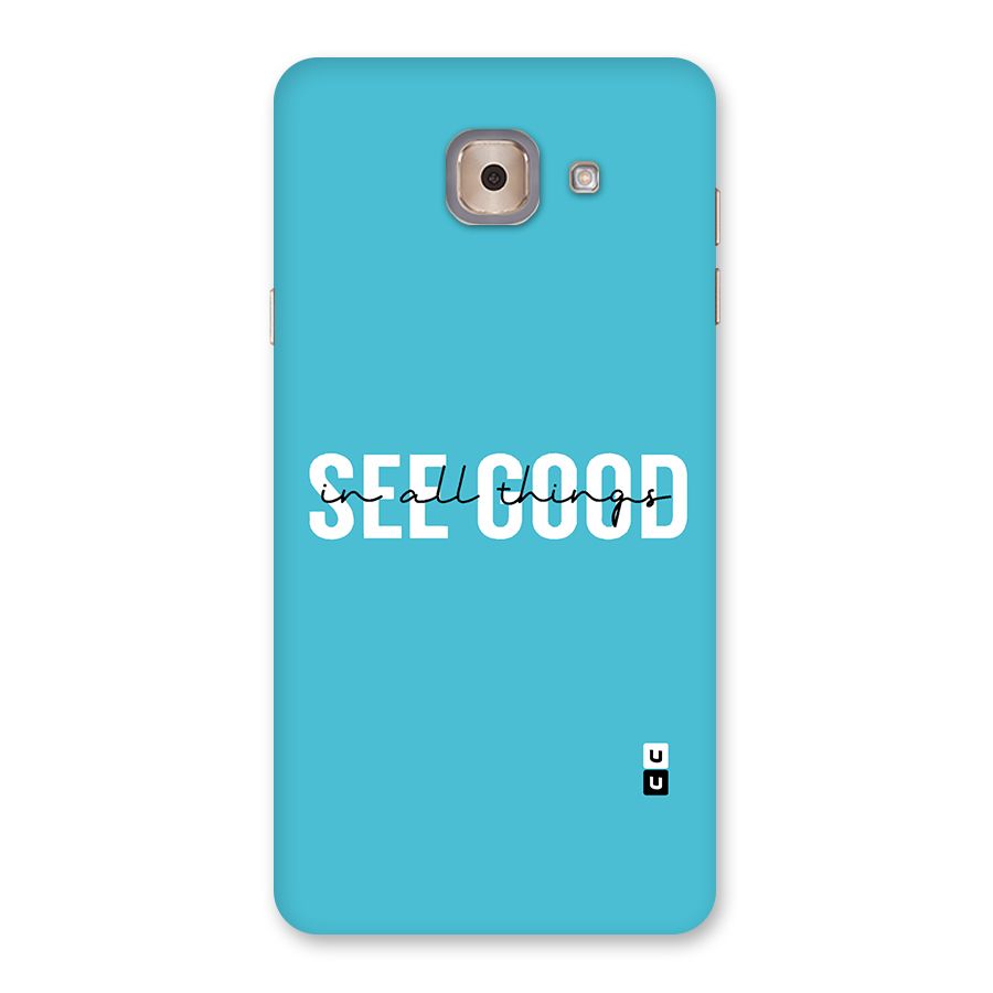 See Good in All Things Back Case for Galaxy J7 Max