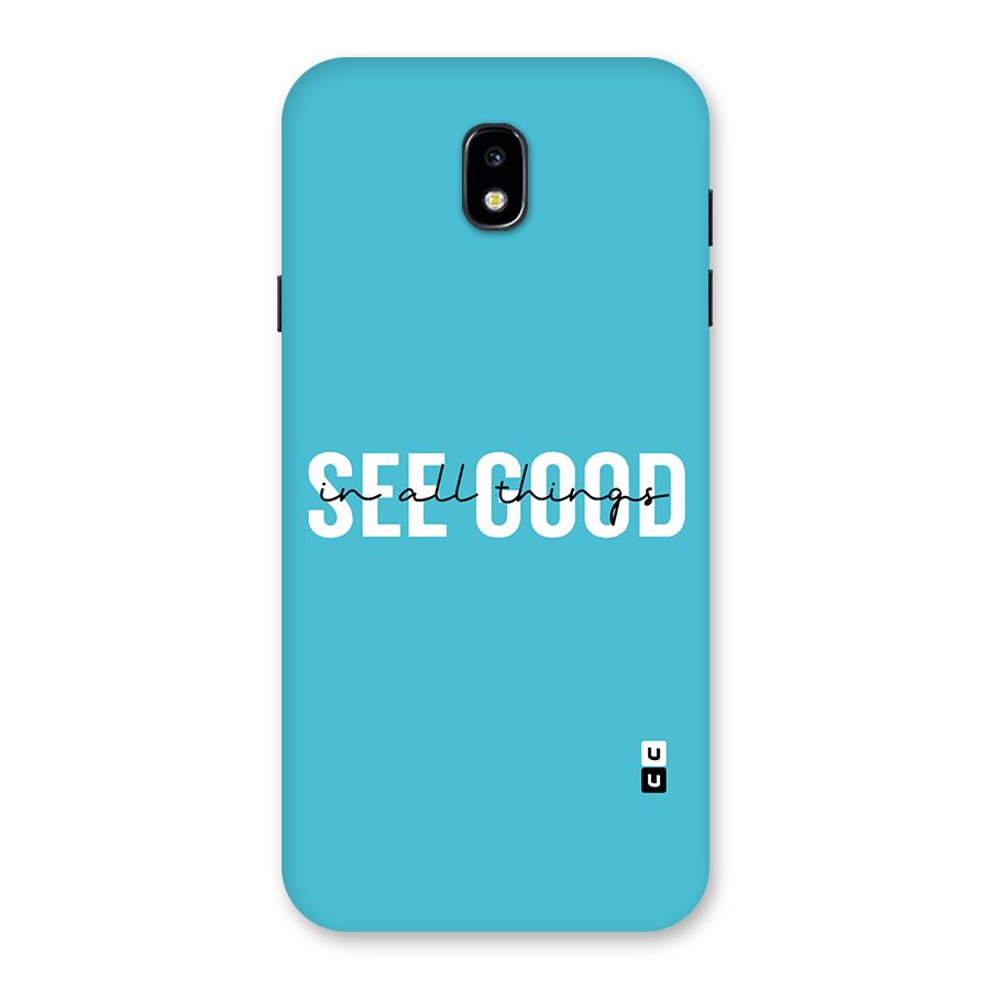 See Good in All Things Back Case for Galaxy J7 Pro