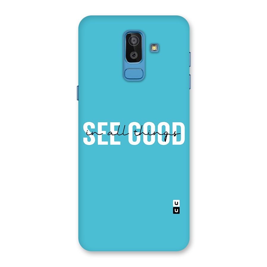 See Good in All Things Back Case for Galaxy J8