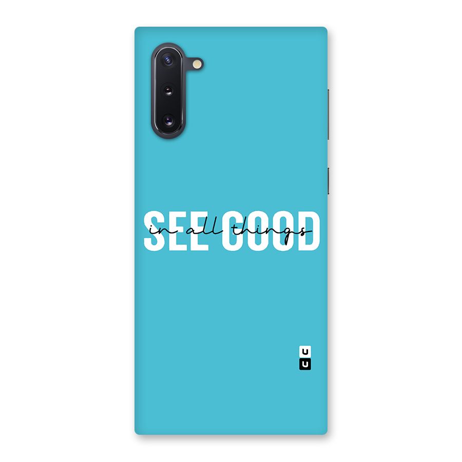 See Good in All Things Back Case for Galaxy Note 10