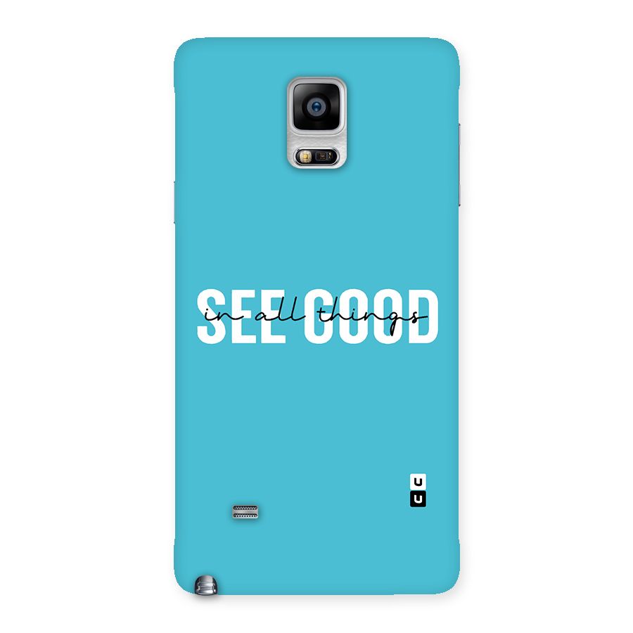 See Good in All Things Back Case for Galaxy Note 4